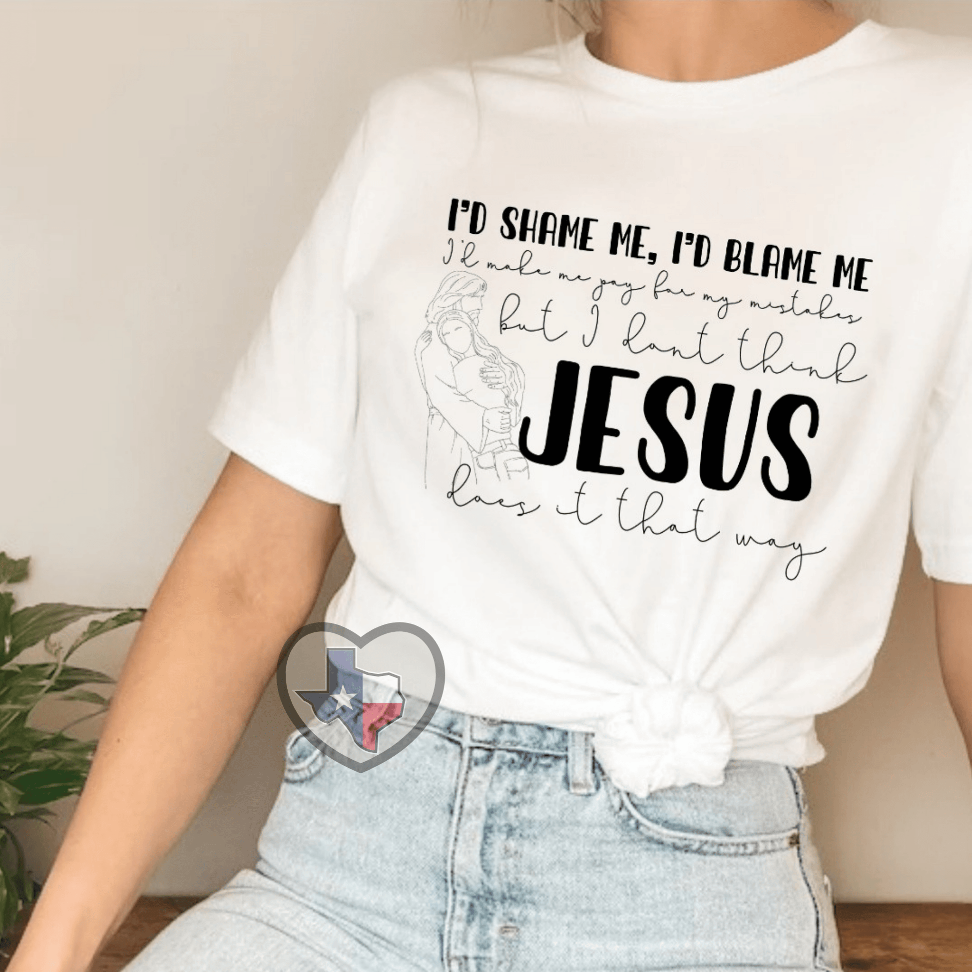 I Don't Think Jesus Does It That Way - Texas Transfers and Designs